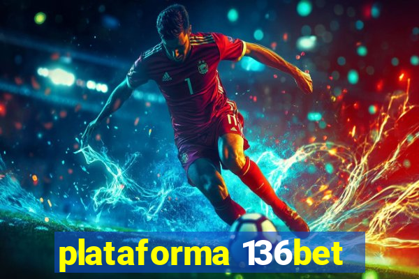 plataforma 136bet